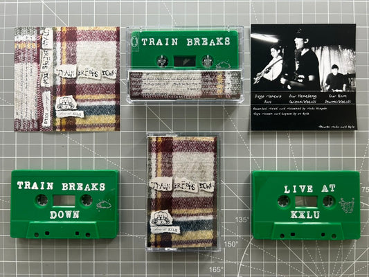 Train Breaks Down - KXLU Session Cassette